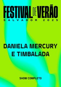 Daniela Mercury e Timbalada – Festival de Verão Salvador 2025