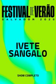 Ivete Sangalo – Festival de Verão Salvador 2025