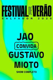 Jão convida Gustavo Mioto – Festival de Verão Salvador 2025