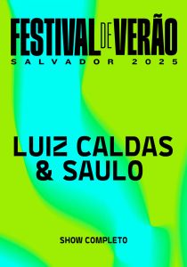 Luiz Caldas & Saulo – Festival de Verão Salvador 2025