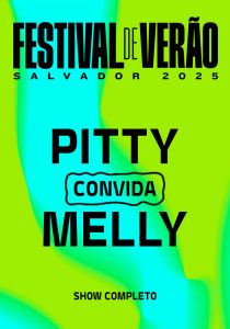 Pitty convida Melly – Festival de Verão Salvador 2025