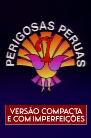 Perigosas Peruas (Compacto)