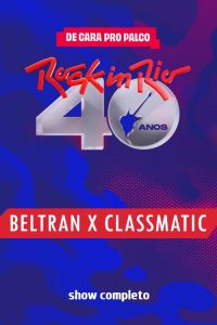 Beltran X Classmatic no Rock in Rio 2024