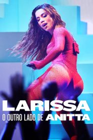 Larissa: O Outro Lado de Anitta