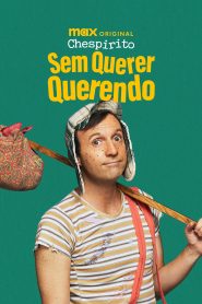 Chespirito: Sem Querer Querendo (Série do Chaves)